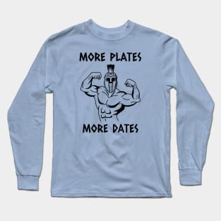 More plates more dates Long Sleeve T-Shirt